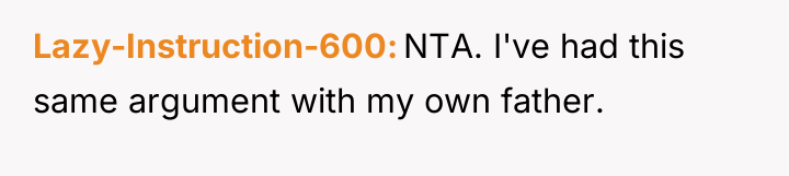 Lazy-Instruction-600 NTA. I've had this same argument with my own...