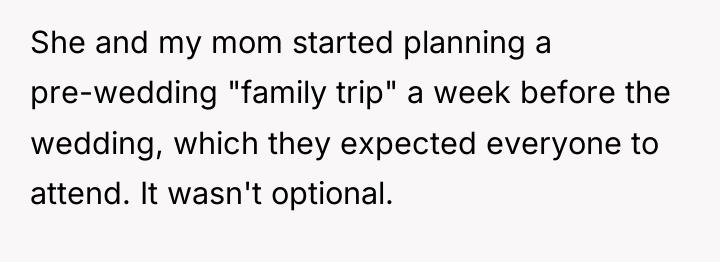 She and my mom started planning a pre-wedding "family trip"...