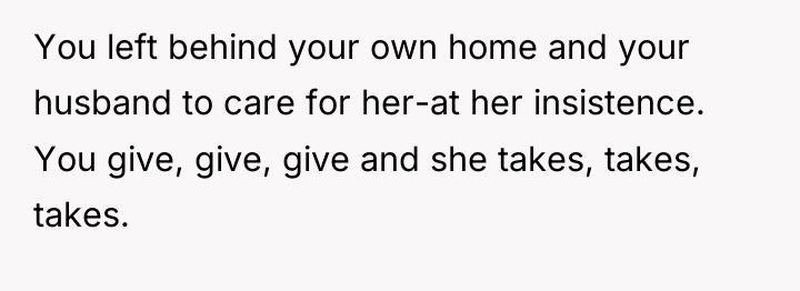 You left behind your own home and your husband to...