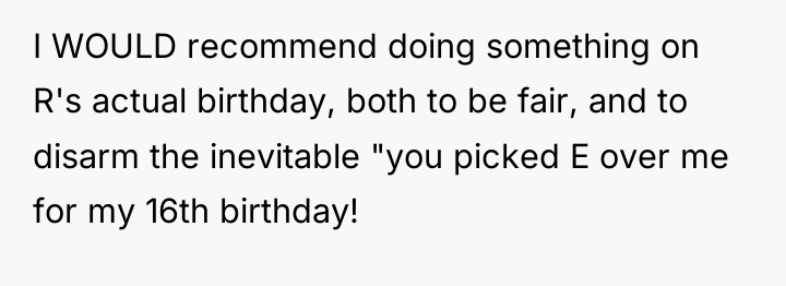 I WOULD recommend doing something on R's actual birthday, both...