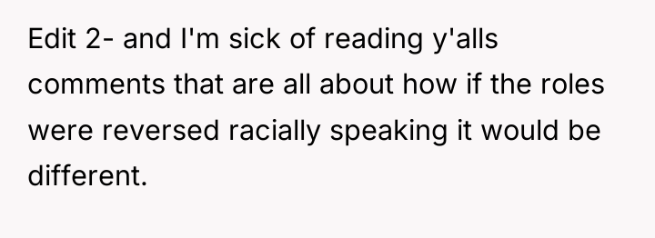 Edit 2- and I'm sick of reading y'alls comments that...
