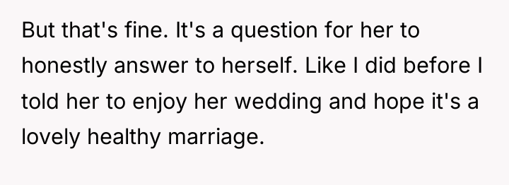 But that's fine. It's a question for her to honestly...