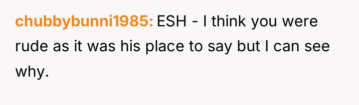 chubbybunni1985 ESH - I think you were rude as it...