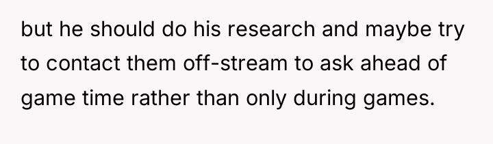but he should do his research and maybe try to...