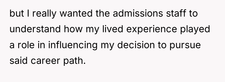 but I really wanted the admissions staff to understand how...