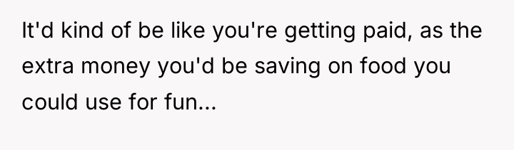 It'd kind of be like you're getting paid, as the...