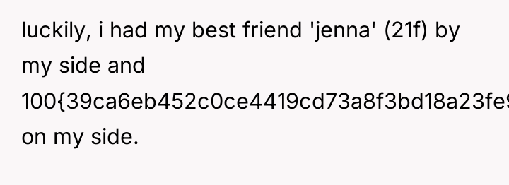 luckily, i had my best friend 'jenna' (21f) by my...