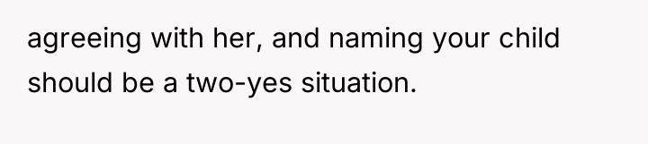 agreeing with her, and naming your child should be a...