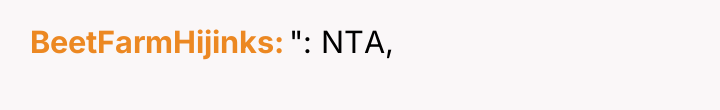 BeetFarmHijinks ": NTA,