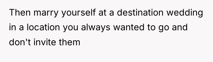 Then marry yourself at a destination wedding in a location...