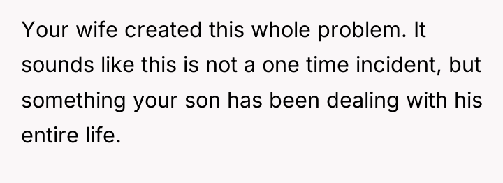 Your wife created this whole problem. It sounds like this...