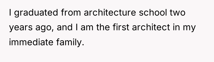 I graduated from architecture school two years ago, and I...