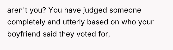 aren't you? You have judged someone completely and utterly based...