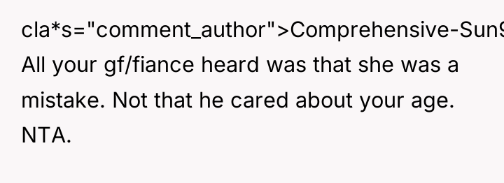 cla*s="comment_author">Comprehensive-Sun954: All your gf/fiance heard was that she was a...