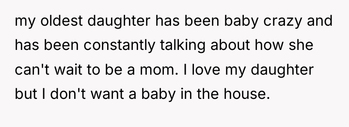 my oldest daughter has been baby crazy and has been...