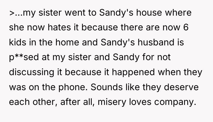 >...my sister went to Sandy's house where she now hates...