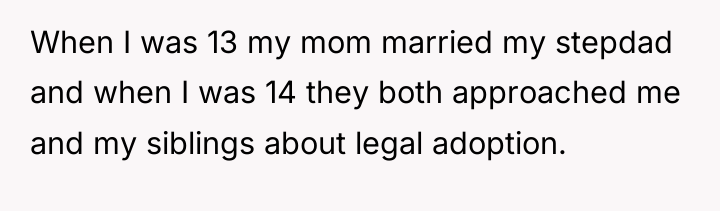 When I was 13 my mom married my stepdad and...
