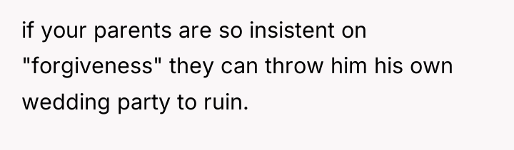 if your parents are so insistent on "forgiveness" they can...