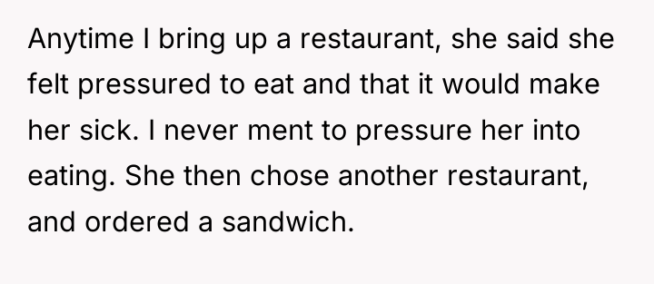 Anytime I bring up a restaurant, she said she felt...