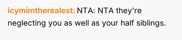 icymimtherealest NTA: NTA they're neglecting you as well as your...