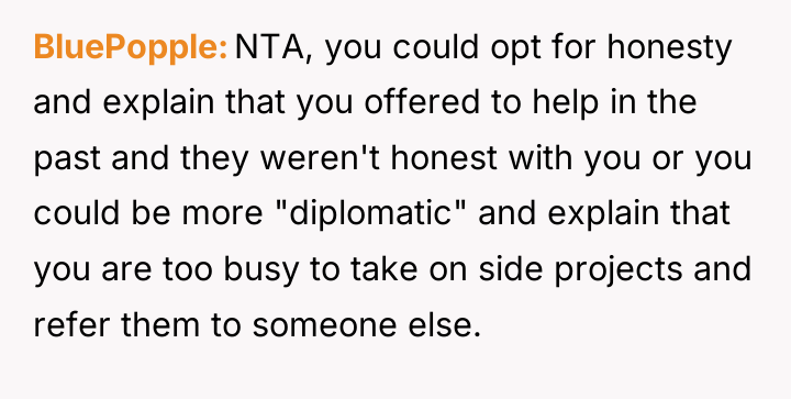 BluePopple NTA, you could opt for honesty and explain that...