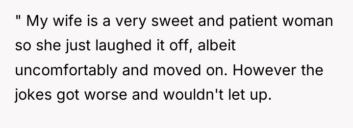 " My wife is a very sweet and patient woman...