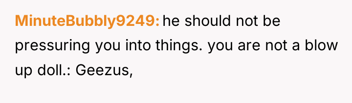 MinuteBubbly9249 he should not be pressuring you into things. you...