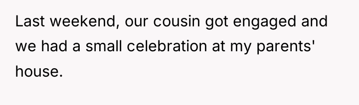 Last weekend, our cousin got engaged and we had a...