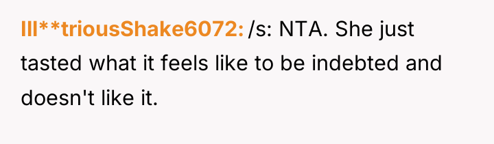 Ill**triousShake6072 /s: NTA. She just tasted what it feels like...