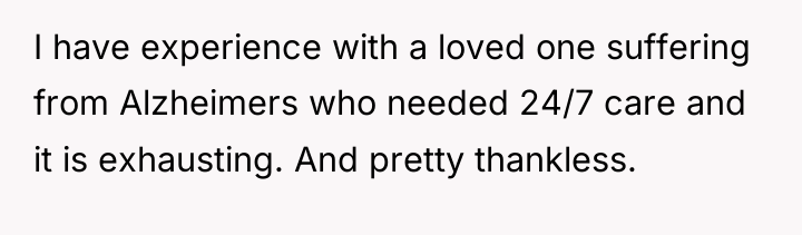 I have experience with a loved one suffering from Alzheimers...