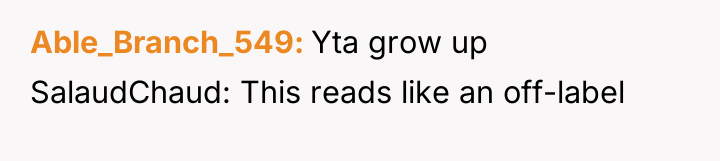 Able_Branch_549 Yta grow up SalaudChaud: This reads like an off-label