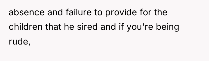 absence and failure to provide for the children that he...