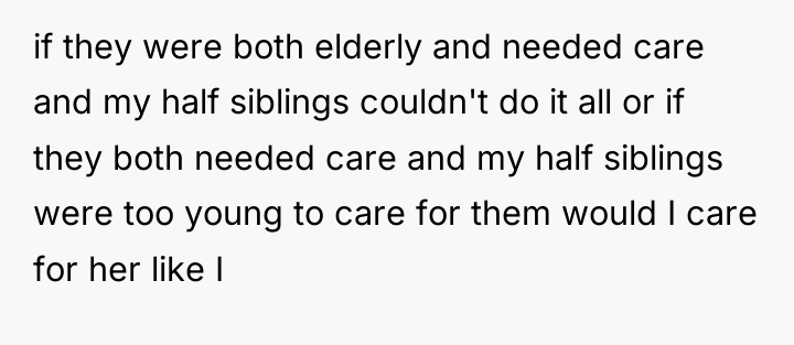 if they were both elderly and needed care and my...