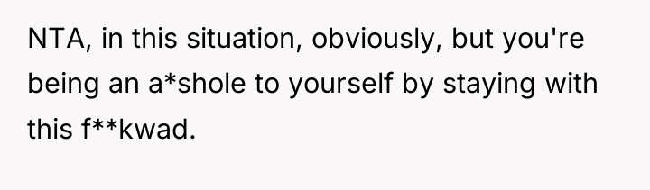 NTA, in this situation, obviously, but you're being an a*shole...