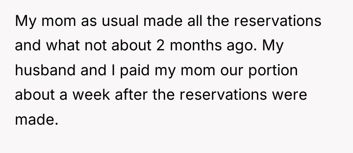 My mom as usual made all the reservations and what...