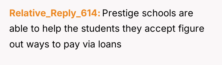 Relative_Reply_614 Prestige schools are able to help the students they...