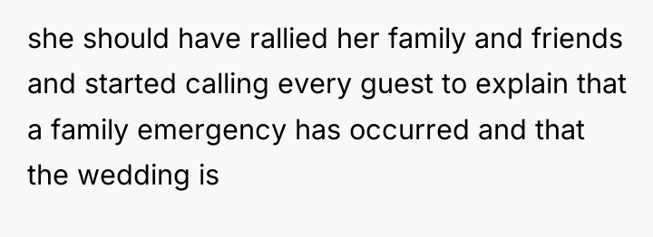 she should have rallied her family and friends and started...