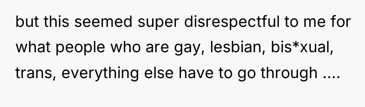 but this seemed super disrespectful to me for what people...