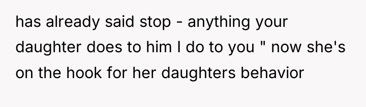 has already said stop - anything your daughter does to...