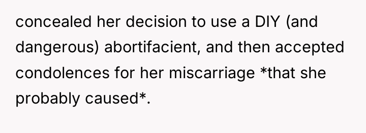 concealed her decision to use a DIY (and dangerous) abortifacient,...