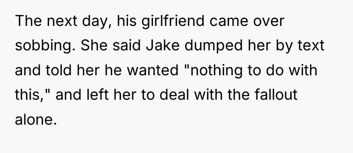 The next day, his girlfriend came over sobbing. She said...