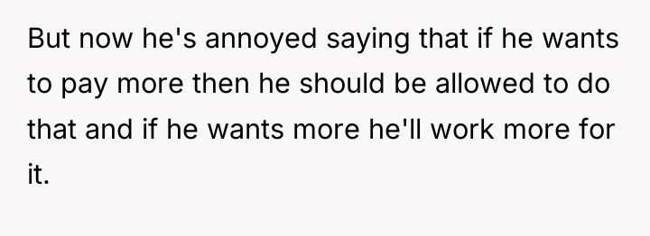 But now he's annoyed saying that if he wants to...