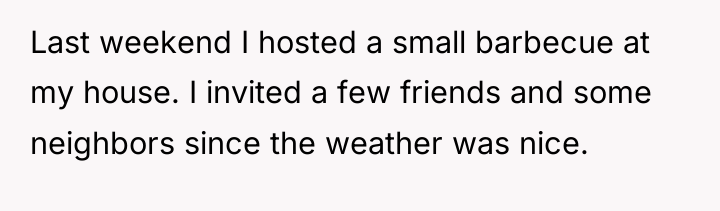 Last weekend I hosted a small barbecue at my house....