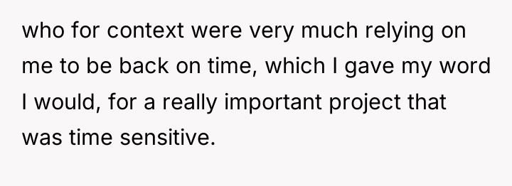 who for context were very much relying on me to...