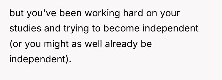 but you've been working hard on your studies and trying...