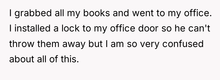 I grabbed all my books and went to my office....