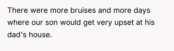 There were more bruises and more days where our son...