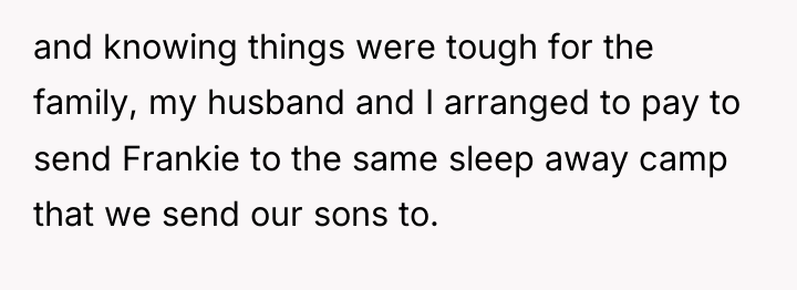 and knowing things were tough for the family, my husband...
