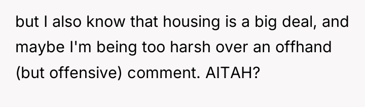 but I also know that housing is a big deal,...