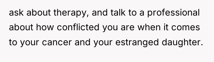 ask about therapy, and talk to a professional about how...